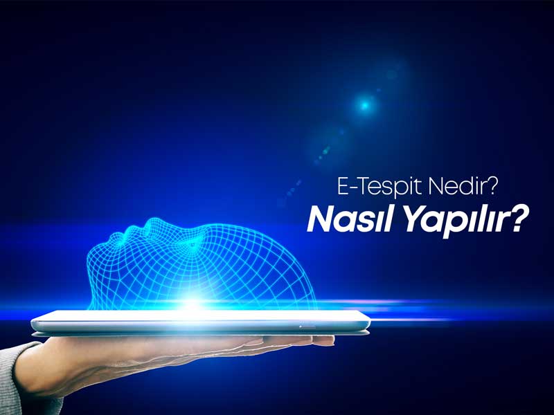 e-tespit nedir