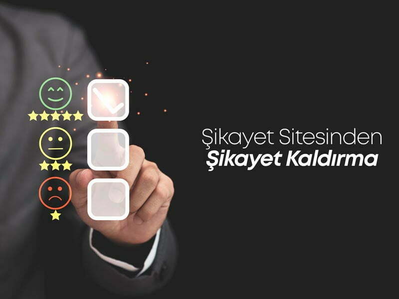 Şikayet Sitesinden Şikayet Kaldırma