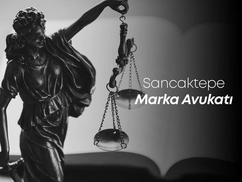 Sancaktepe Marka Avukatı
