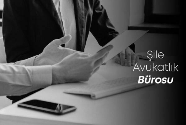 Şile Avukatlık Bürosu
