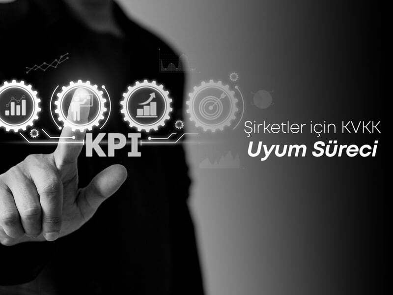 Şirketler için KVKK Uyum Süreci
