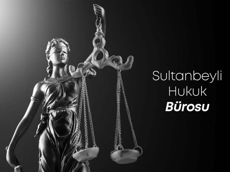 Sultanbeyli Hukuk Bürosu