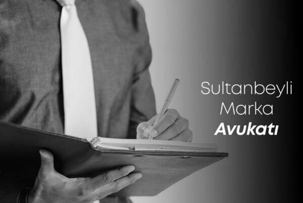 Sultanbeyli Marka Avukatı