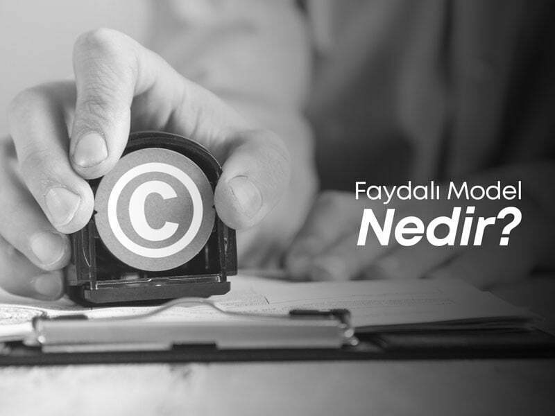 Faydalı Model Nedir?