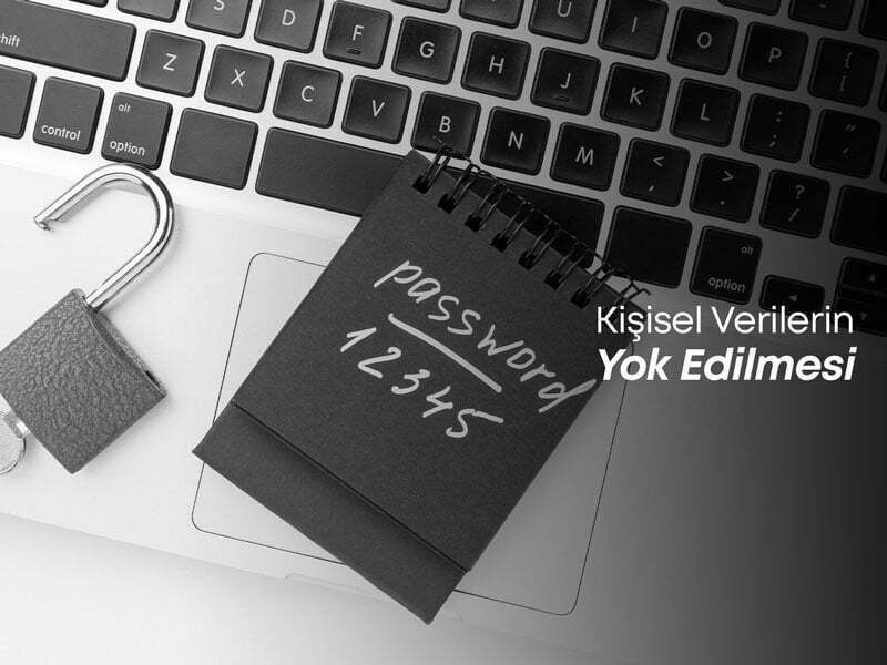 Kişisel Verilerin Yok Edilmesi