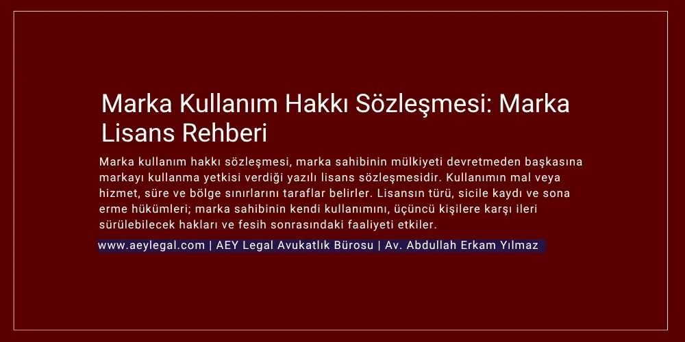 marka kullanım hakkı sözleşmesi - lisans sözleşmesi