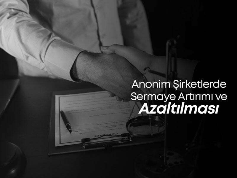 Anonim Şirketlerde Sermaye Artırımı ve Azaltılması