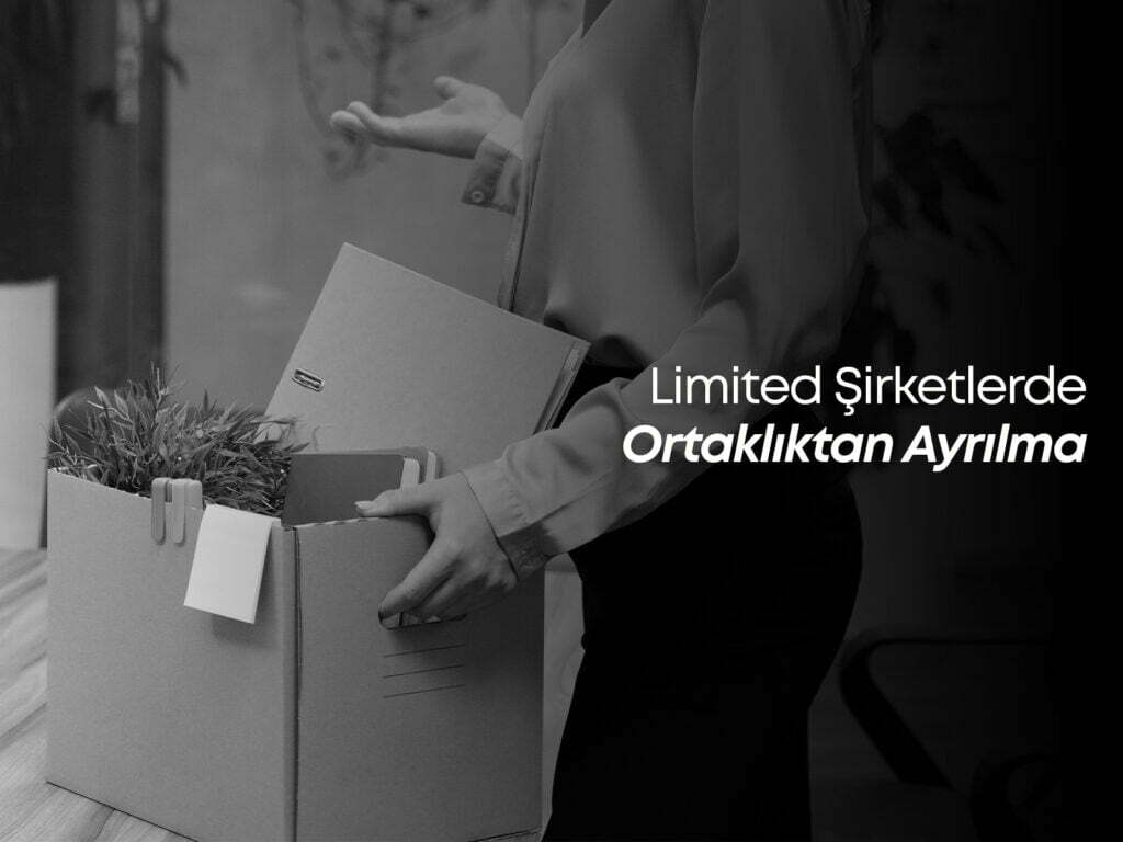 Limited Şirketlerde Ortaklıktan Ayrılma
