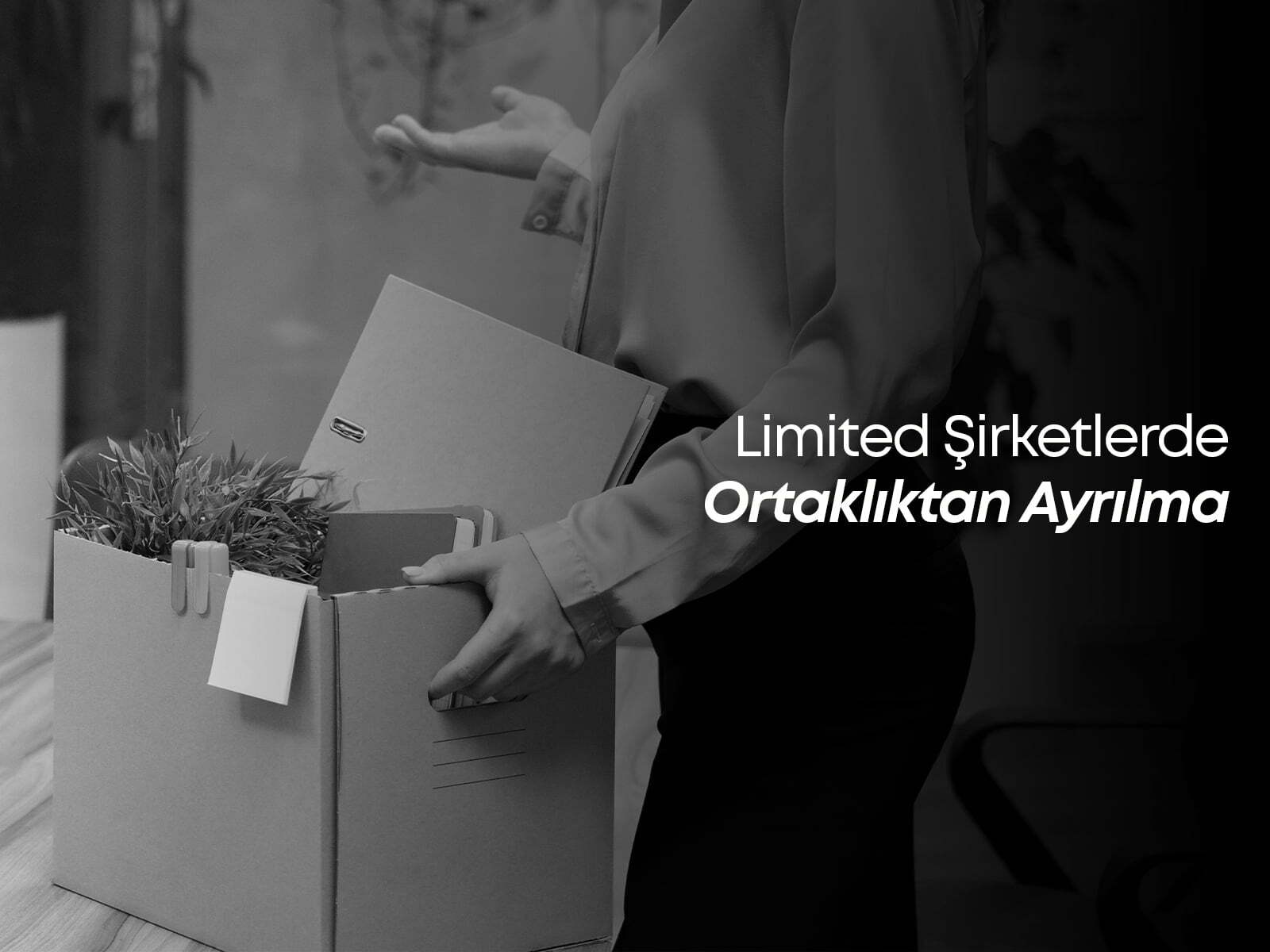 Limited Şirketlerde Ortaklıktan Ayrılma