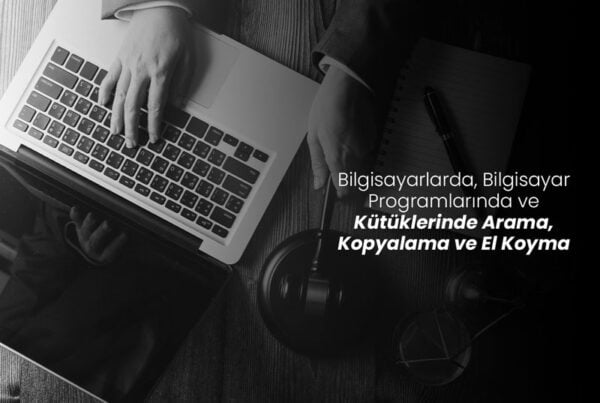 Bilgisayarlarda, Bilgisayar Programlarında ve Kütüklerinde Arama, Kopyalama ve El Koyma