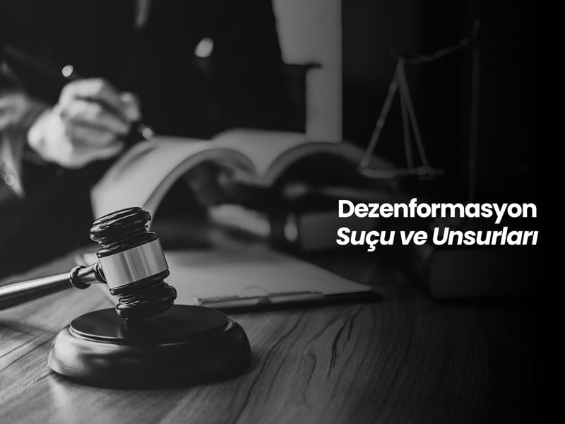 Dezenformasyon Suçu ve Unsurları