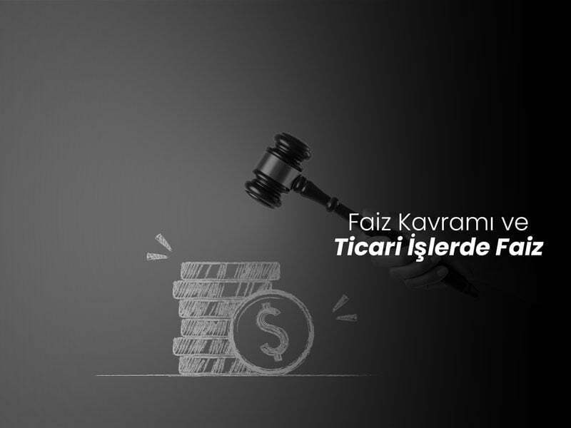 Faiz Kavramı ve Ticari İşlerde Faiz