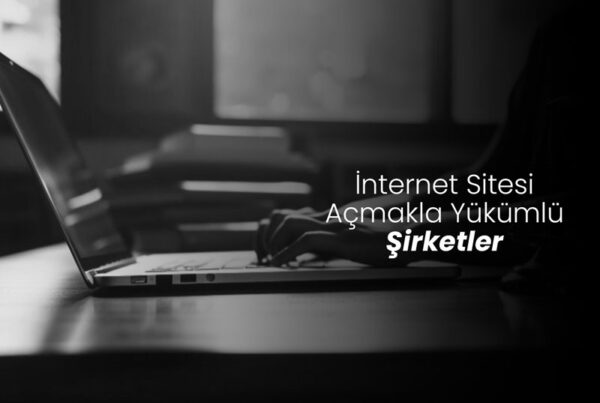 İnternet Sitesi Açmakla Yükümlü Şirketler