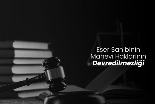 eser sahibinin manevi haklaarının devredilmezliği