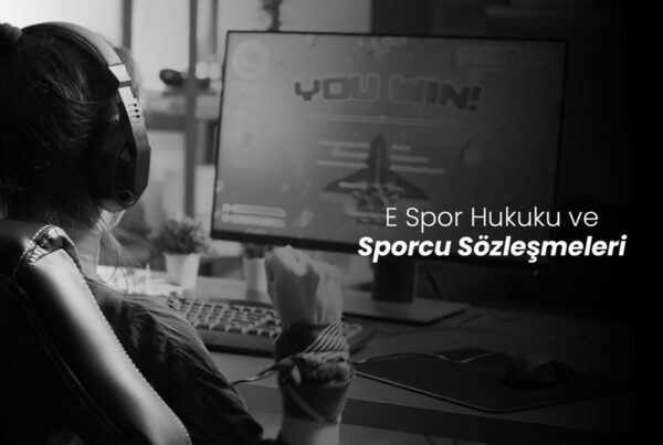E-spor Hukuku ve Sporcu Sözleşmeleri