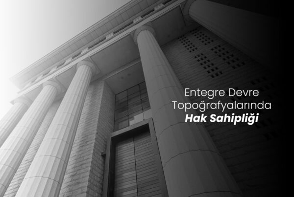 Entegre Devre Topoğrafyalarında Hak Sahipliği
