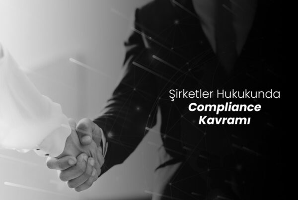 Şirketler Hukukunda Compliance Kavramı