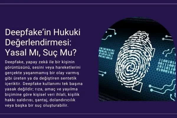 deepfake yasal mı suç mu