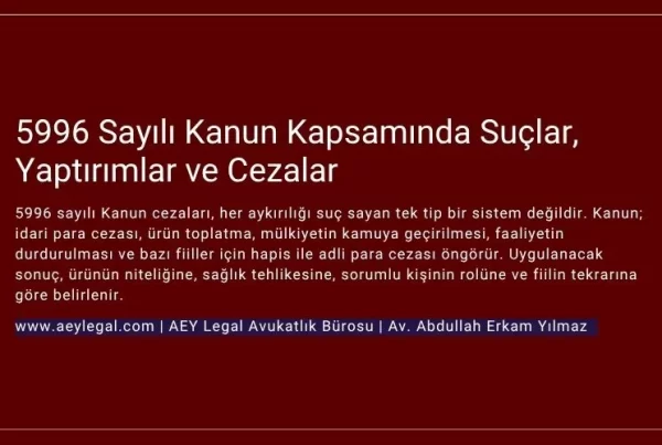 5996 sayılı kanun cezaları - veteriner hizmetleri, bitki sağlığı, gıda ve yem kanunu yaptırımları