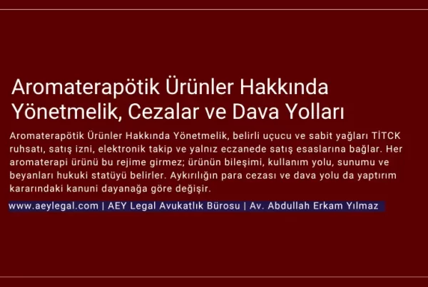 aomaterapotik ürünler yönetmeliği cezalar davalar itirazlar