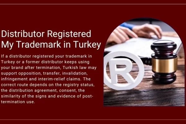 distributor registered my trademark in Turkey - former distributor using my brand in Turkey