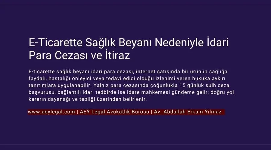 e-ticarette sağlık beyanı cezası - cezaya itiraz ve iptal davası