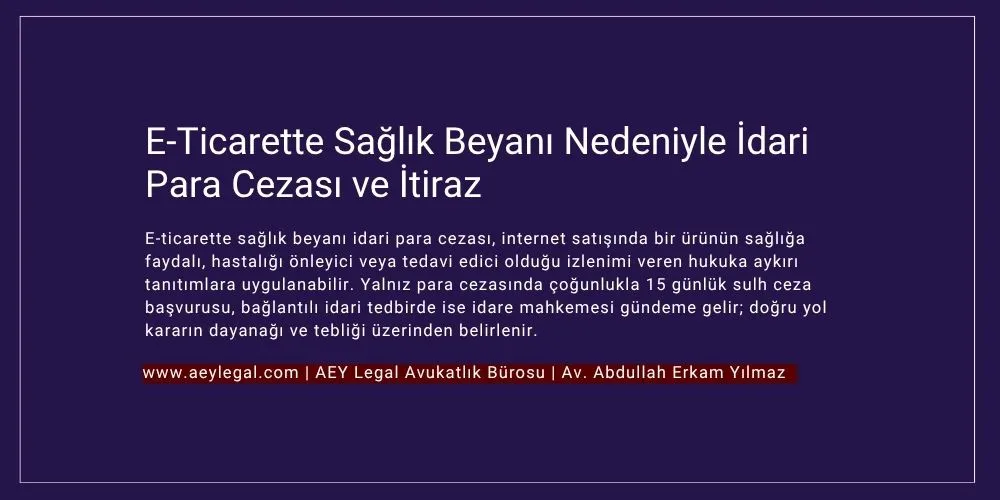 e-ticarette sağlık beyanı cezası - cezaya itiraz ve iptal davası