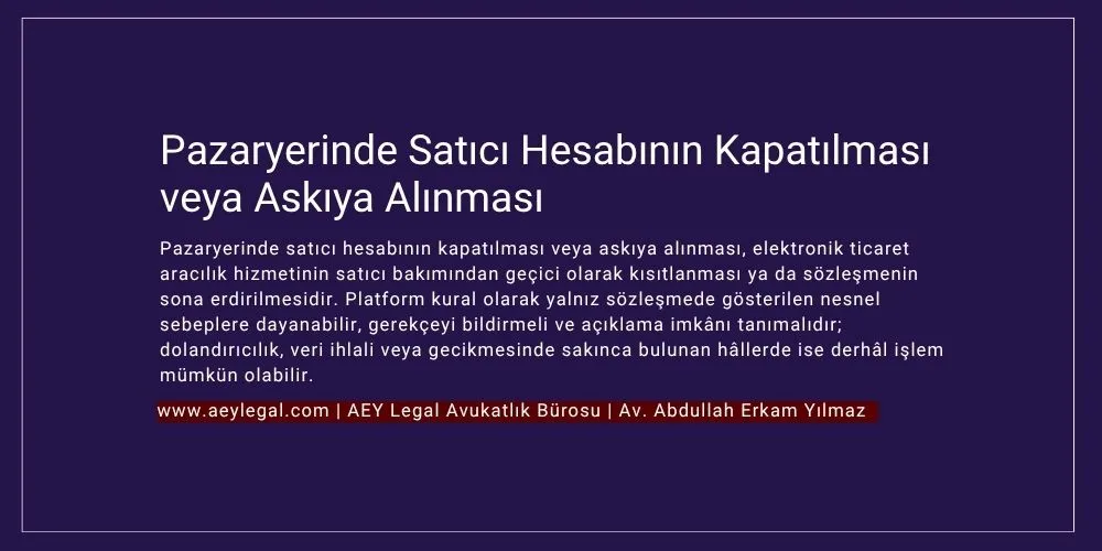 pazaryeri satıcı hesabı kapatılması ve askıya alınması
