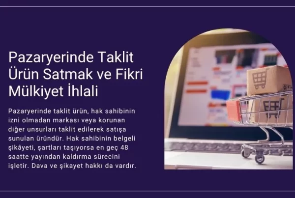 pazaryerinde taklit ürün satmak şikayet ve dava