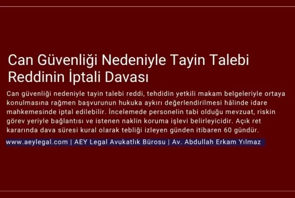 can güvenliği nedeniyle tayin reddi davası